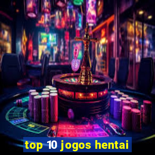 top 10 jogos hentai